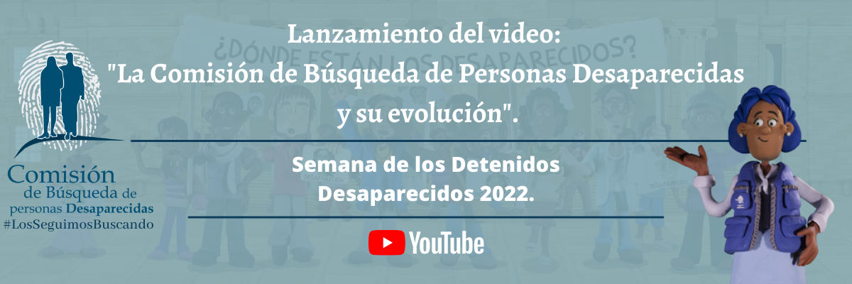 Video La Comisión de Búsqueda de Personas Desaparecidas y su evolución