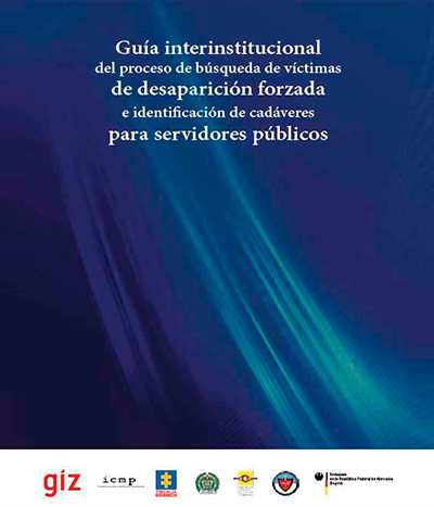 Cover of Guía Interinstitucional del proceso de búsqueda de víctimas de desaparición forzada e identificación de cadáveres para servidores públicos